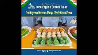 15th August | Independence Day | Tri Colour Food Recipes Competition | Hera English School Amod  