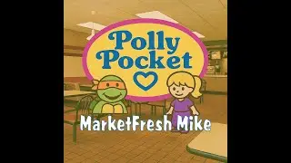 Polly Pocket - MarketFresh Mike