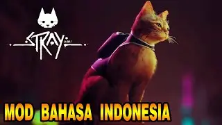 TUTORIAL CARA PASANG MOD BAHASA INDONESIA DI GAME STRAY【PC】