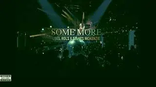 Lixel Rols X Styles Mckenzie - Some More ( Official Audio)