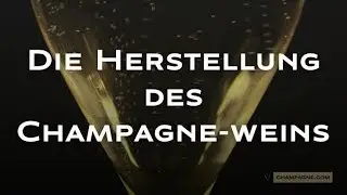 Die Herstellung des Champagne-weins