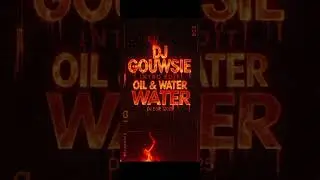 DJ GOUWSIE INTRO EDIT - OIL & WATER REMIX ( DJ ESIE ) 2025