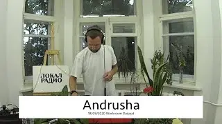 Andrusha @ Локал Радио &ndash; 18.09.2020