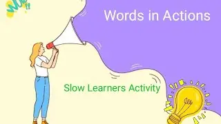 Slow Learners Activity - Words In Action &hearts;