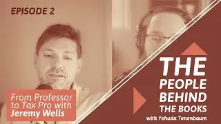 Episode 2: From Professor to Tax Professional with Jeremy Wells