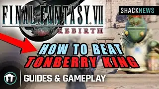Как победить Тонберри Кинга &mdash; Final Fantasy 7 Rebirth