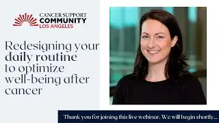 Redesigning Your Daily Routine to Optimize Well Being After Cancer