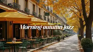 Morning Autumn Jazz Music | Fresh Coffee for Chill, Relax and Healing your Soul