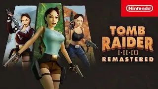 Tomb Raider I-III Remastered &ndash; Jetzt erh&auml;ltlich! (Nintendo Switch)