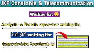 JKP Constable & Telecommunication Waiting list || Analysis to female supervisor waiting list || 