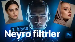 Photoshop Neural Filters: 5 alətlə portreti peşəkar səviyyəyə qaldırmaq olarmı?