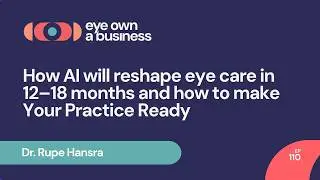 How AI Will Reshape Eye Care in 12–18 Months and How to Make Your Practice Ready