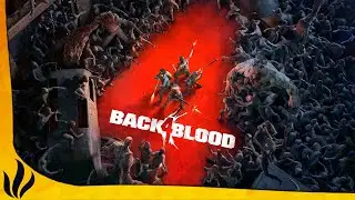 BACK 4 BLOOD FR #1 : La team CyB0RG contre les hordes de Zombies !