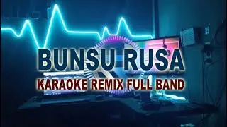 BUNSU RUSA KARAOKE REMIX FULL BAND