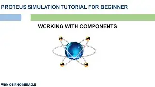 Proteus tutorial for beginners 02 - WORKING WITH COMPONENETS