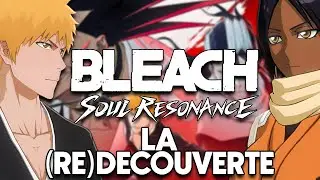 BLEACH SOUL RESONANCE: LA (RE) DÉCOUVERTE