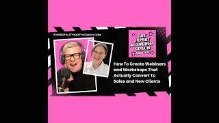 How To Create Webinars and Workshops That Convert To Sales and New Clients