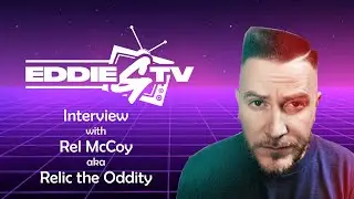 Eddie G TV #52 with Rel McCoy aka Relic the Oddity