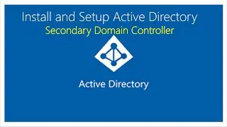 30-Install and Setup Active Directory Secondary Domain Controller_Full