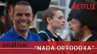 ANÁLISE DA SÉRIE: “NADA ORTODOXA