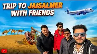 Trip To Jaisalmer with Friends | Friends first Flight | Aligarh - Jodhpur - Jaisalmer