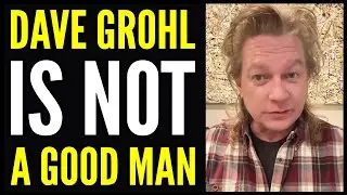 Dave Grohl Is Not A Good Man (And Here's Why)