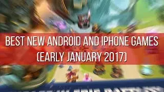 Best new Android and iPhone games (early January 2017)