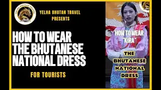 Bhutanese Traditional Dress