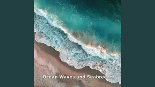 Ocean Waves and Seabreeze for Calm Mind, Pt.32