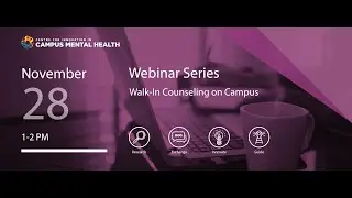 CICMH Webinar - Walk in Counseling on Campus