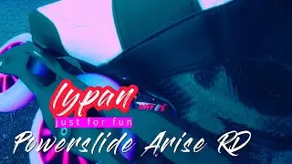POWERSLIDE ARISE RD: Just for fun