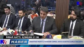 ANAHTAR PARTİ İL BAŞKANI CEMAL KAYA GAZETECİLERLE BULUŞTU