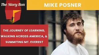 The Journey of Learning, Walking Across America & Summiting Everest  | Mike Posner