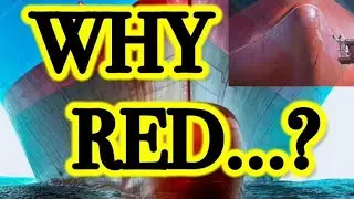 Why Red...? Ship Hull Painted Red
