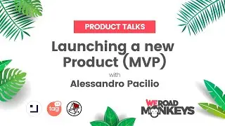 Product Talks - Launching a new Product MVP with Alessandro Pacilio - Episode 2 2023-06-16