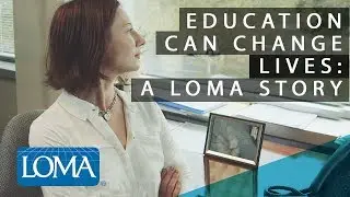 Why Education Can Change Lives: A LOMA Story