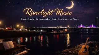 10 Hours of Relaxing Music | Relaxing Background Music for Peace, Focus & Calm | Riverlight Music