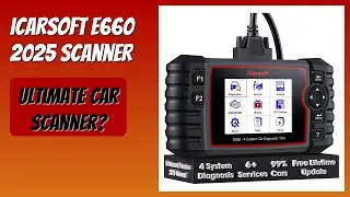 REVIEW (2025): iCarsoft E660 2025 Scanner. Features