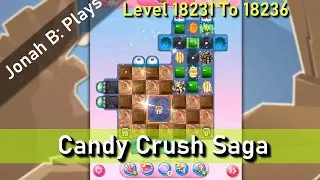 Candy Crush Saga Level 18231 18232 18233 18234 18235 18236