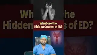 Why ED Happens? | Surprising Causes of Erectile Dysfunction Explained | Men&rsquo;s Clinic