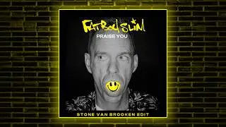 Fatboy Slim - Praise You (Stone Van Brooken Edit)