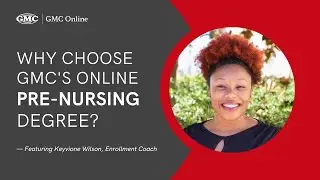 Why choose GMC's Online Pre-Nursing Degree?