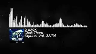 Xqlusiv Vol 33&34: Chok There - D-Wack #Musicchannel4u