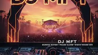 MARSHA RAVEN - FALSE ALARM  DİSCO HOUSE MİX  ,deephouse, 80's,90's,dance music, electronic music