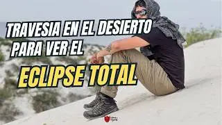 Eclipse Total en México desde Cuatro Cienegas