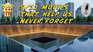 9/11 Movies That Help Us Never Forget - Popcorn Bucket List Episode 198