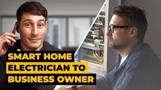 Helping an Electrician Grow His Smart Home Business