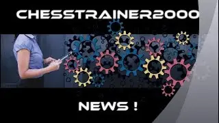 News de F&eacute;vrier 2020 ! Chess Trainer 2000 (&eacute;checs)
