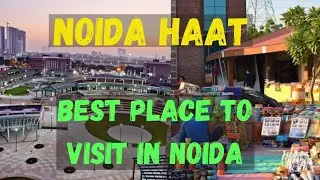 Noida Haat| Urban Shopping | Best place to visit in Noida | A must visit Place I PART 1