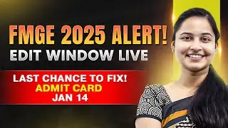 FMGE December 2025: EDIT WINDOW OPEN! 🚨 Mistakes Fix Karo NOW! (Admit Card Jan 14)